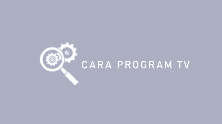 Cara Program TV