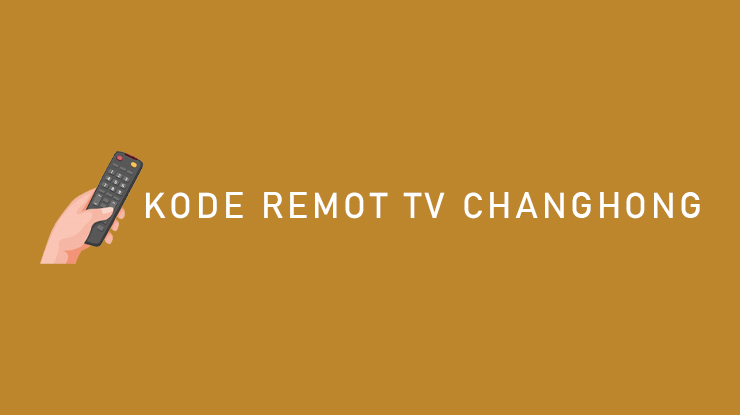 Kode Remot TV Changhong