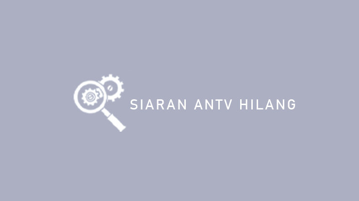 Siaran ANTV Hilang