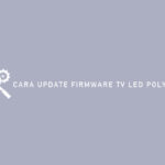 Cara Update Firmware TV LED Polytron