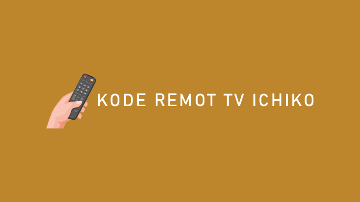 Kode Remot TV Ichiko