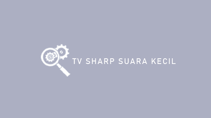 TV Sharp Suara Kecil