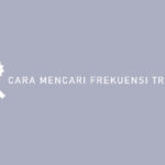 Cara Mencari Frekuensi Trans TV
