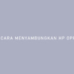 Cara Menyambungkan HP Oppo ke TV