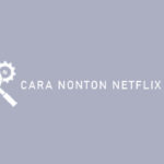 Cara Nonton Netflix di TV