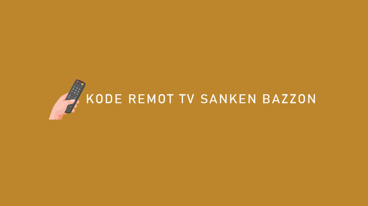 Kode Remot TV Sanken Bazzon