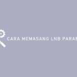Cara Memasang LNB Parabola