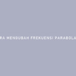 Cara Mengubah Frekuensi Parabola Matrix HD