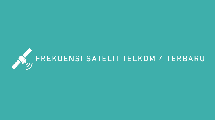 Frekuensi Satelit Telkom 4 Terbaru