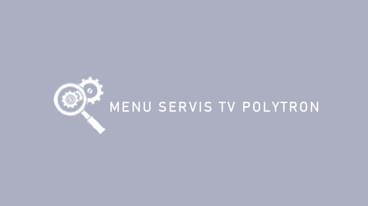 Menu Servis TV Polytron