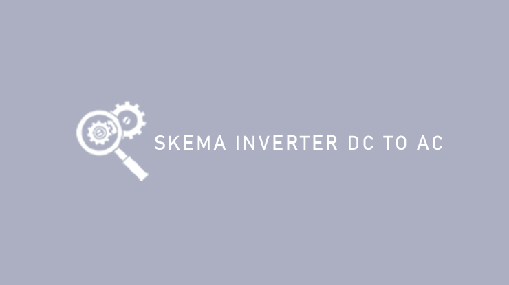 Skema Inverter DC To AC