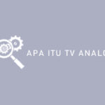 Apa Itu TV Analog
