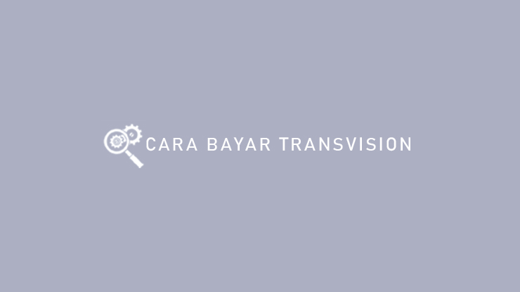 Cara Bayar Transvision