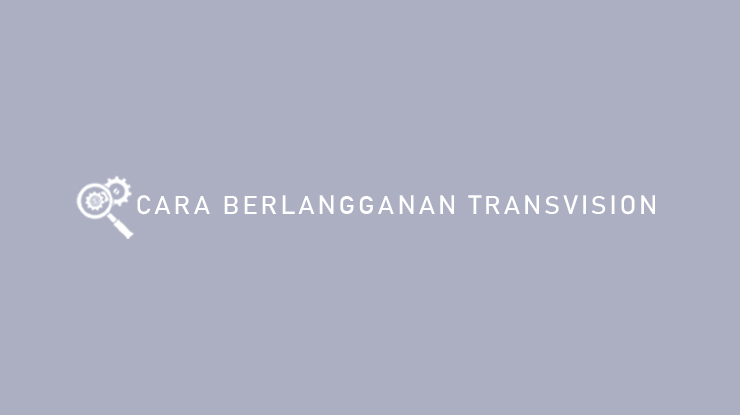 Cara Berlangganan Transvision