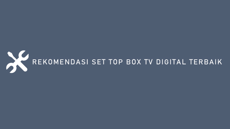 REKOMENDASI SET TOP BOX TV DIGITAL TERBAIK 1