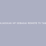 Cara Menjadikan HP Sebagai Remote TV Tanpa Infrared