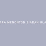 Cara Menonton Siaran Ulang TV