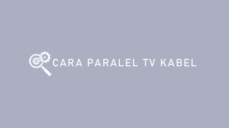Cara Paralel TV kabel