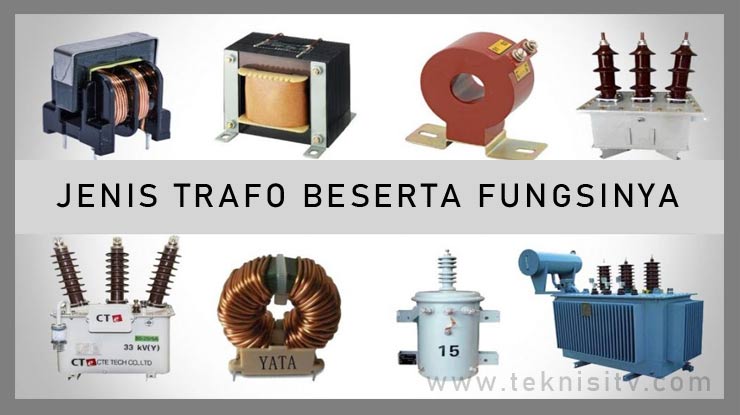 Jenis Trafo Beserta Fungsinya