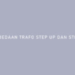 Perbedaan Trafo Step Up dan Step Down