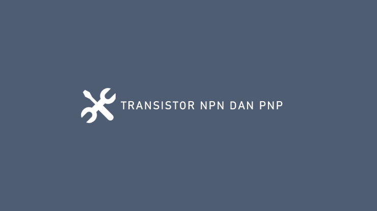 TRANSISTOR NPN DAN PNP 1