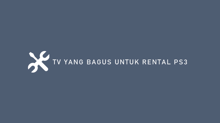 TV YANG BAGUS UNTUK RENTAL PS3 1