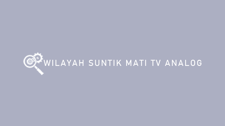 Wilayah Suntik Mati TV Analog