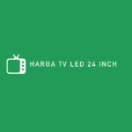 HARGA TV LED 24 INCH