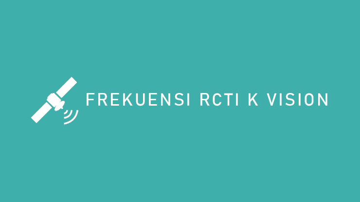 FREKUENSI RCTI K VISION