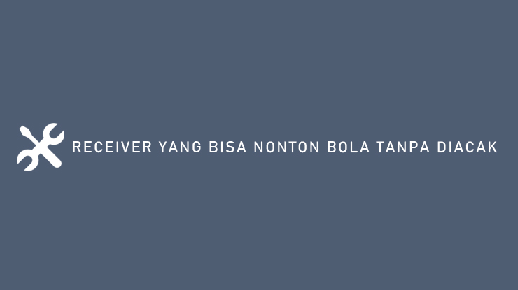 RECEIVER YANG BISA NONTON BOLA TANPA DIACAK 3