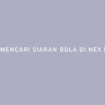 Cara Mencari Siaran Bola Di Nex Parabola