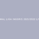 Jadwal Liga Inggris 2021 2022 Live SCTV