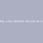 Jadwal Liga Inggris Malam Ini Live SCTV