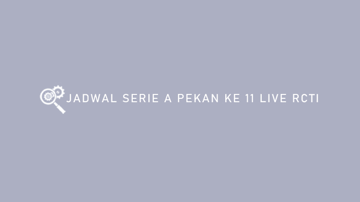 Jadwal Serie A Pekan 11 Live RCTI