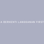 Cara Berhenti Langganan First Media