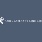 Kabel Antena TV Yang Bagus..