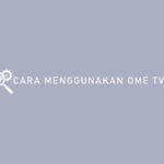 Cara Menggunakan Ome TV