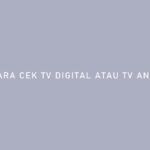 Cara Cek TV Digital Atau TV Analog