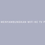Cara Menyambungkan WiFi ke TV Polytron