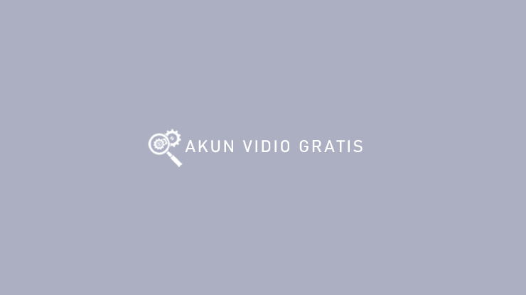 AKUN VIDIO GRATIS
