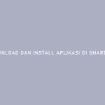 CARA DOWNLOAD DAN INSTALL APLIKASI DI SMART TV SAMSUNG