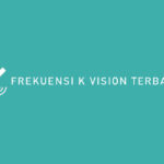 FREKUENSI K VISION TERBARU