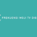 FREKUENSI MOJI TV DIGITAL