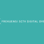 FREKUENSI SCTV DIGITAL DVB T2