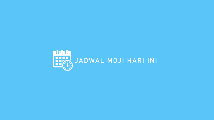 JADWAL MOJI HARI INI
