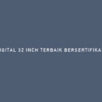 10 TV DIGITAL 32 INCH TERBAIK BERSERTIFIKASI KOMINFO