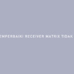 CARA MEMPERBAIKI RECEIVER MATRIX TIDAK ADA SINYAL