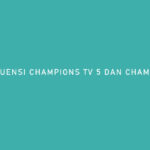 FREKUENSI CHAMPIONS TV 5 DAN CHAMPIONS TV 6