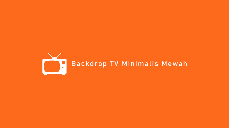 Backdrop TV Minimalis Mewah