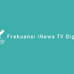 Frekuensi iNews TV Digital